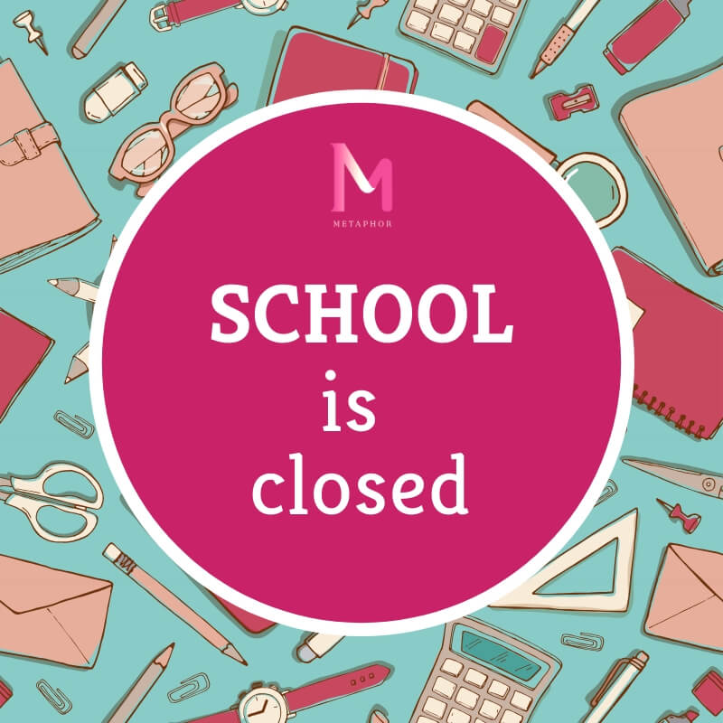 Holiday - School is closed  1 - Metaphor School