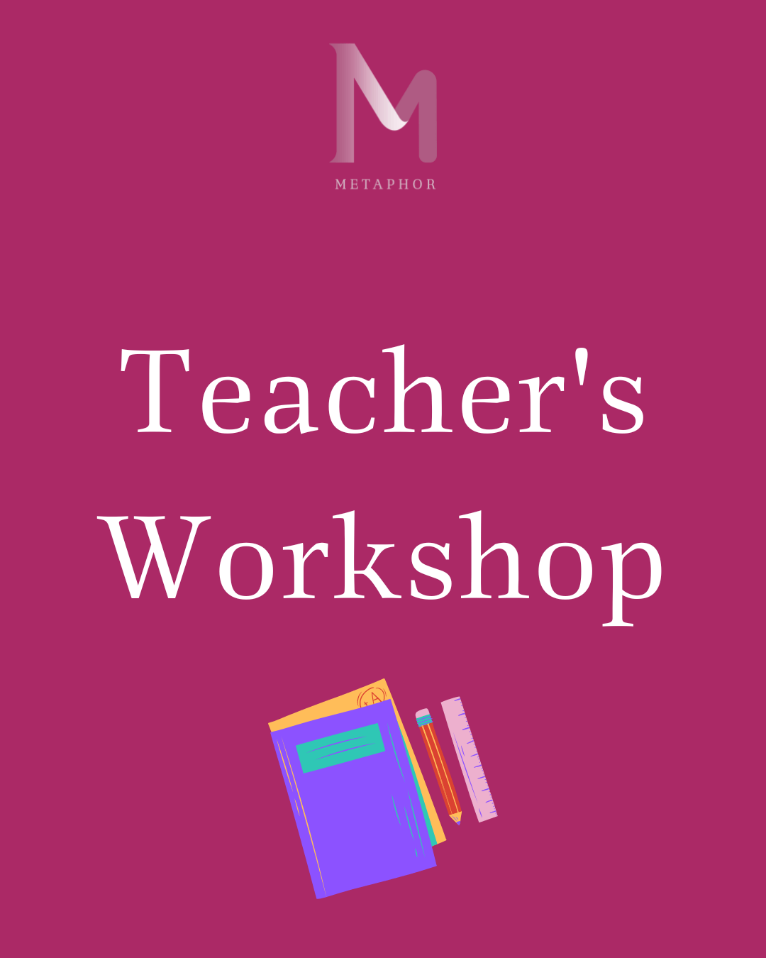 Teacher's Workshop  1 - Metaphor School